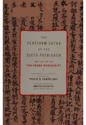 The Platform sutra of the Sixth Patriarch: The text of the Tun-huang manuscript