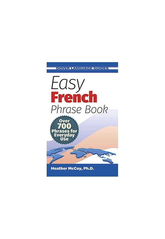 Easy French Phrase Book NEW EDITION: Over 700 Phrases for Everyday Use