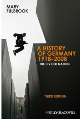 A History of Germany 1918-2008: The Divided Nation