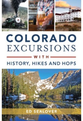 Colorado Excursions with History, Hikes and Hops