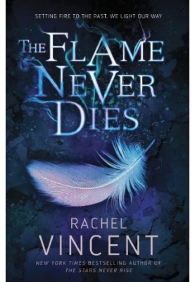 The Flame Never Dies (The Stars Never Rise Duology 2)