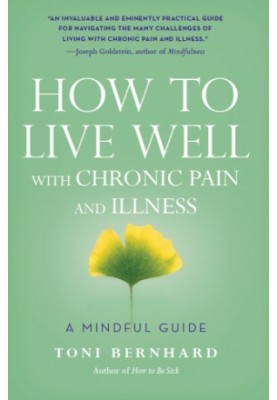 How to Live Well with Chronic Pain and Illness