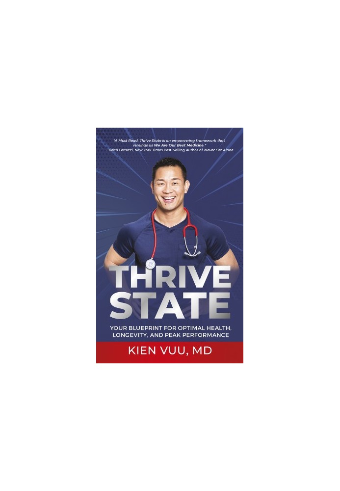 Thrive State : Your Blueprint for Optimal Health, Longevity, and Peak Performance