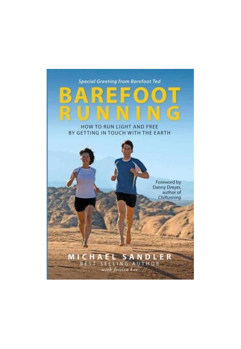 Barefoot Running: How to Run Light and Free by Getting in Touch With the Earth