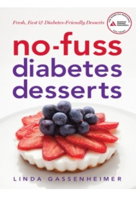 No-fuss diabetes desserts: fresh, fast & diabetes-friendly desserts