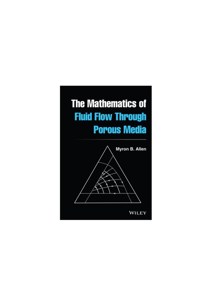 The Mathematics of Fluid Flow Through Porous Media