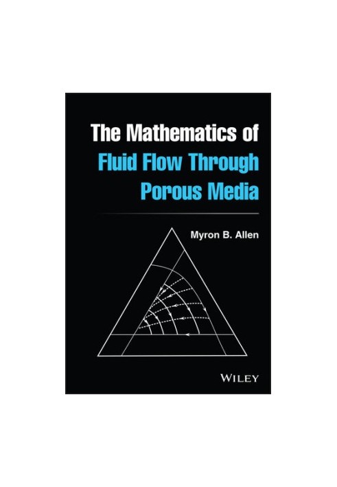The Mathematics of Fluid Flow Through Porous Media