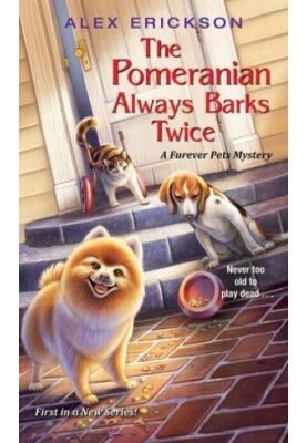 The Pomeranian Always Barks Twice (Furever Pets Mystery 1)