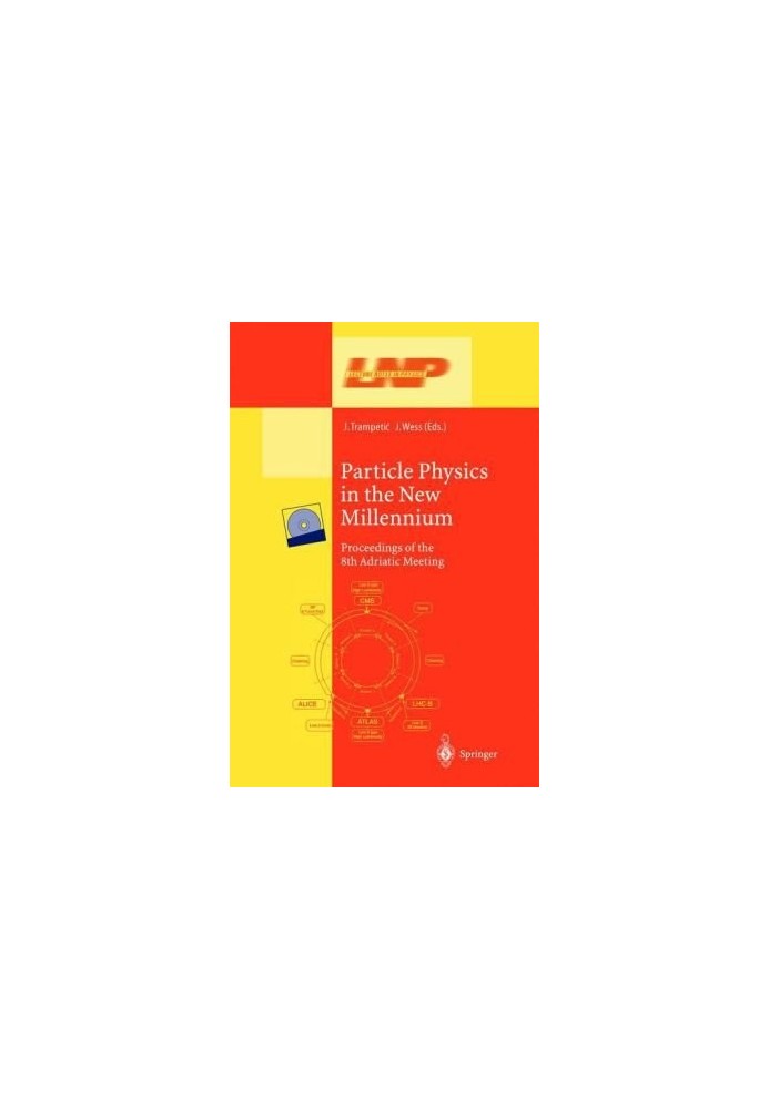 Particle Physics in the New Millennium: Proceedings of the 8th Adriatic Meeting