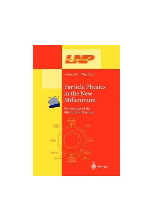 Particle Physics in the New Millennium: Proceedings of the 8th Adriatic Meeting