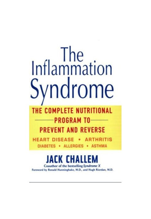 The Inflammation Syndrome: The Complete Nutritional Program to Prevent and Reverse Heart Disease, Arthritis, Diabetes, Allerg