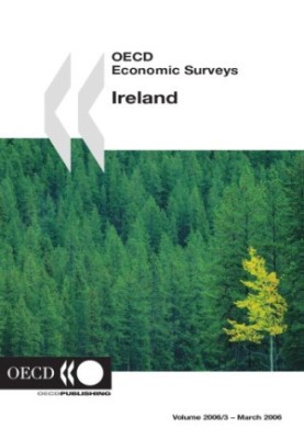 OECD Economic Surveys - Ireland : Volume 2006 Issue 3.