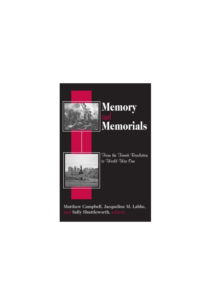 Memory and Memorials: From the French Revolution to World War One
