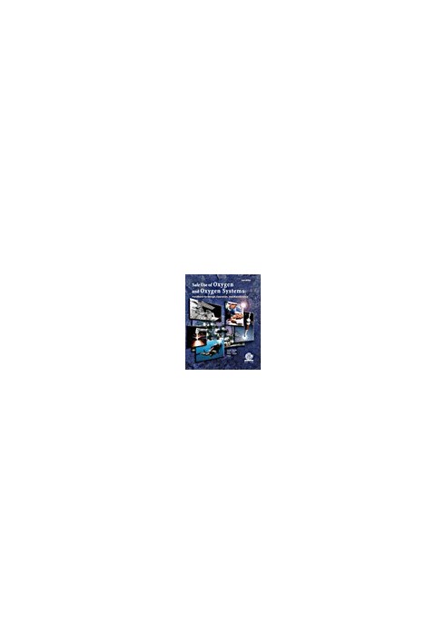 Safe Use of Oxygen and Oxygen Systems - Handbook for Design, Operation, and Maintenance