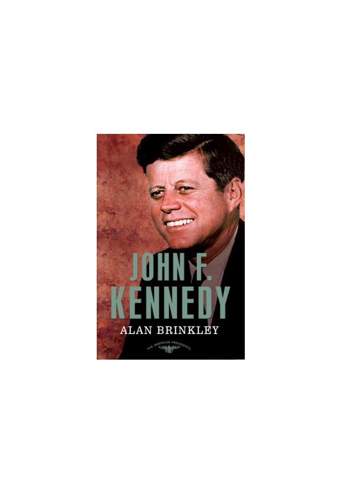 John F. Kennedy: The American Presidents Series: The 35th President, 1961-1963