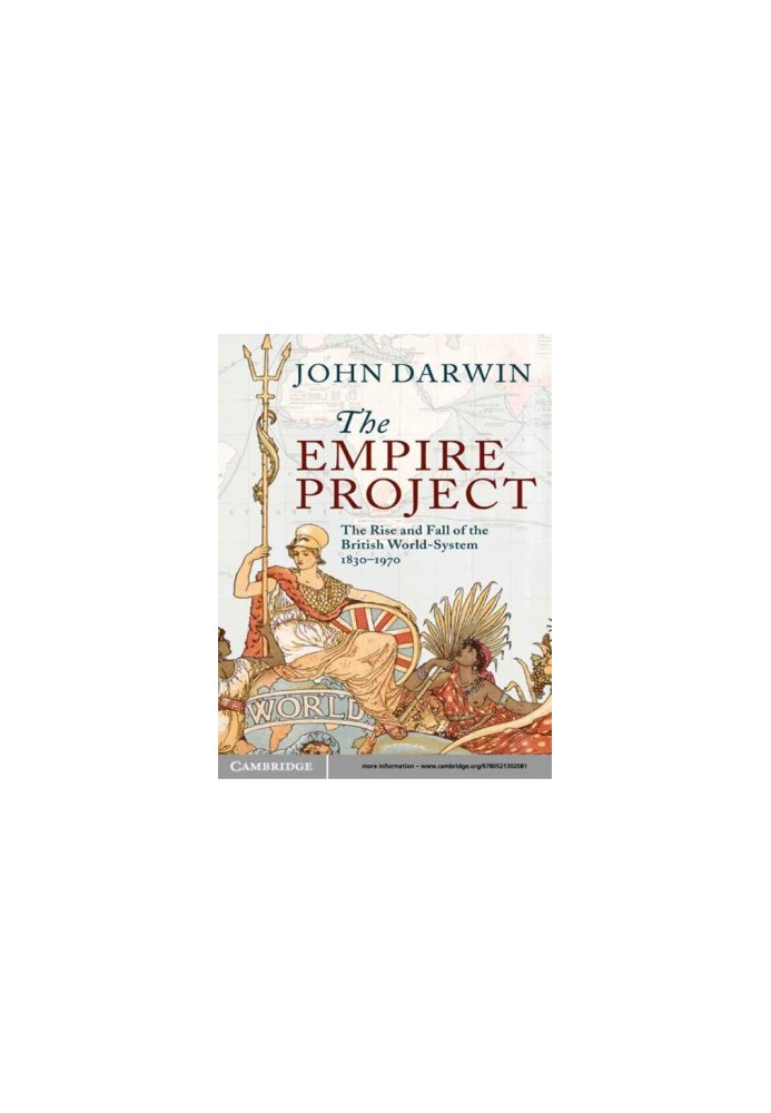 The Empire Project · The Rise and Fall of the British World-System, 1830–1970