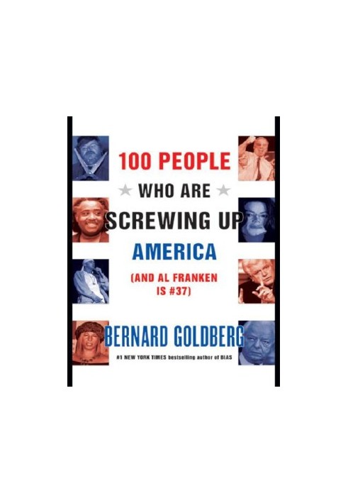 100 people who are screwing up America-- and Al Franken is 37