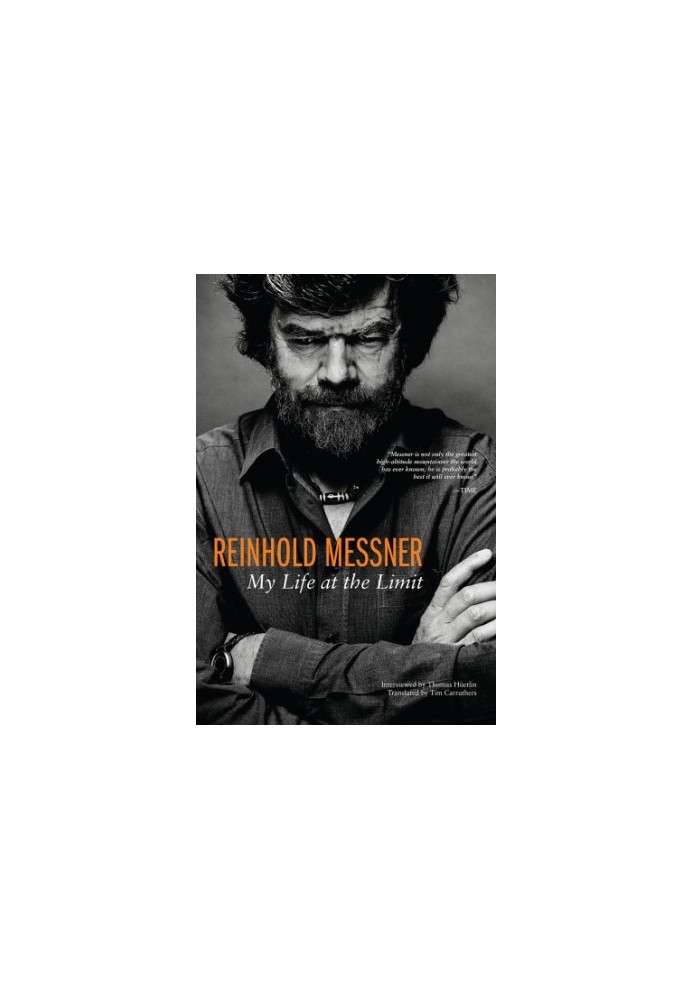 Reinhold Messner: my life at the limit