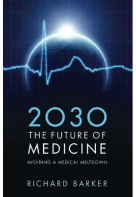2030 : the future of medicine : avoiding a medical meltdown
