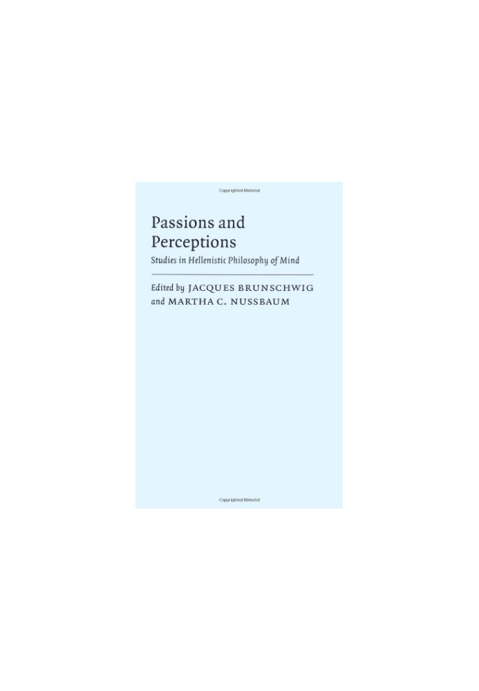 Passions and Perceptions: Studies in Hellenistic Philosophy of Mind
