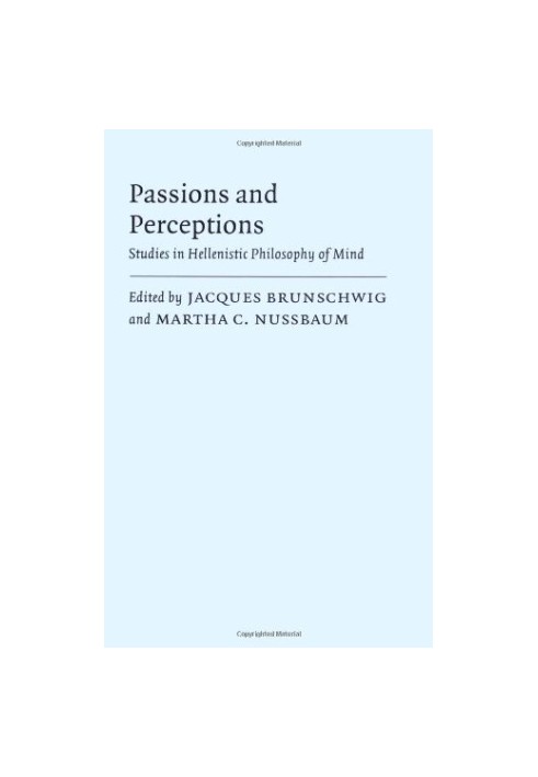 Passions and Perceptions: Studies in Hellenistic Philosophy of Mind
