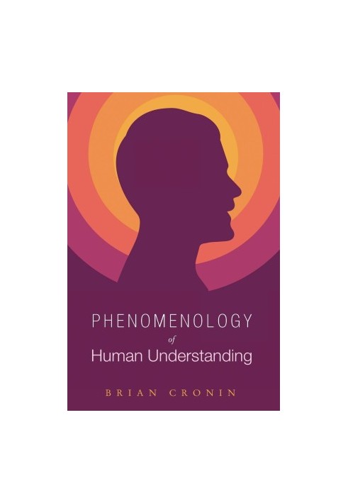 Phenomenology of Human Understanding