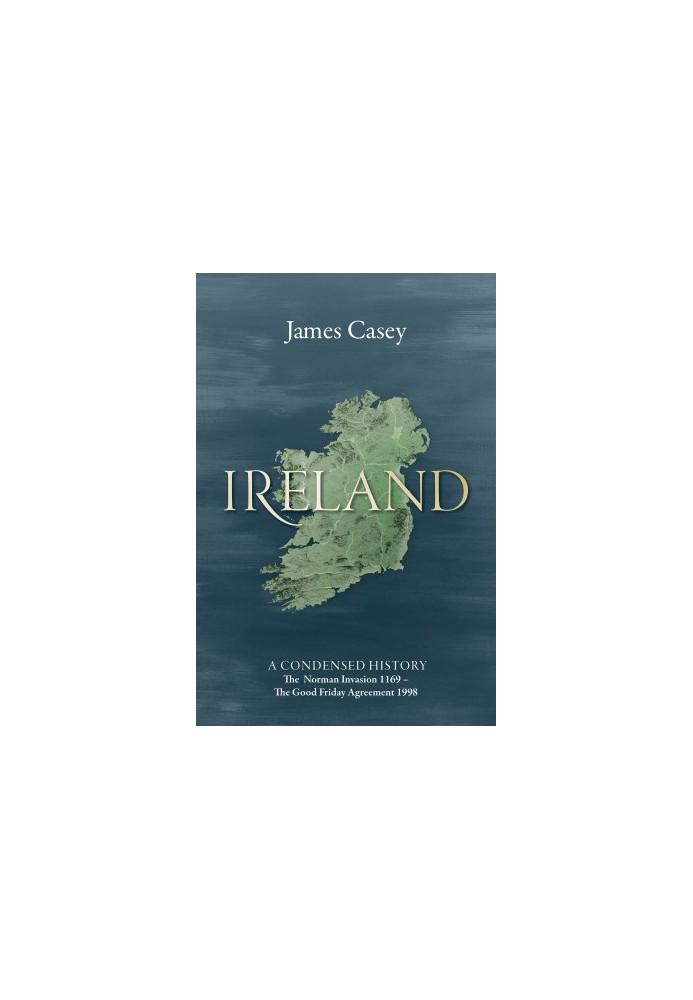 Ireland: A Condensed History