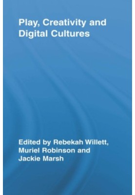 Play, Creativity and Digital Cultures.