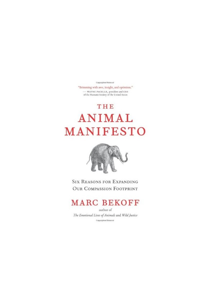 The Animal Manifesto: Six Reasons for Expanding Our Compassion Footprint