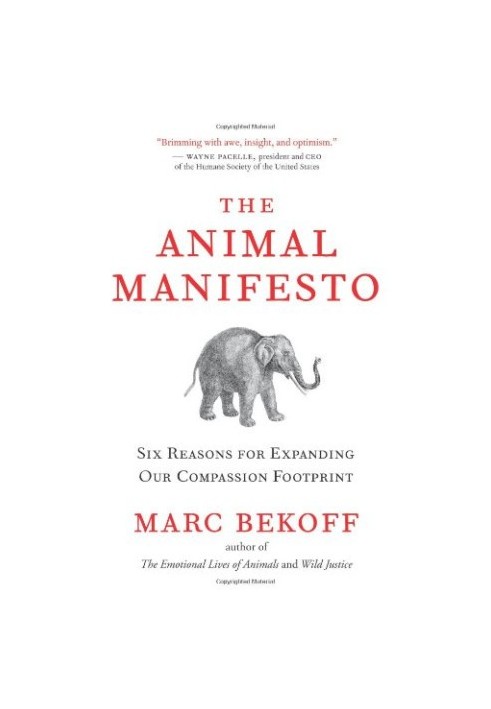 The Animal Manifesto: Six Reasons for Expanding Our Compassion Footprint