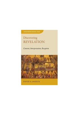 Discovering Revelation: Content, Interpretation, Reception (Discovering Biblical Texts (DBT))