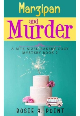 Marzipan and Murder (Bite-sized Bakery Mystery 2)