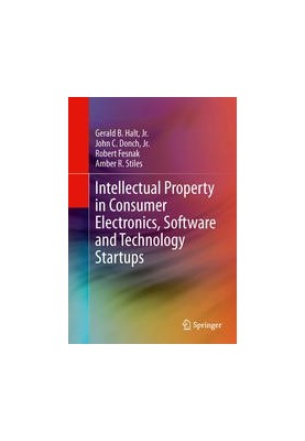 Intellectual Property in Consumer Electronics, Software and Technology Startups