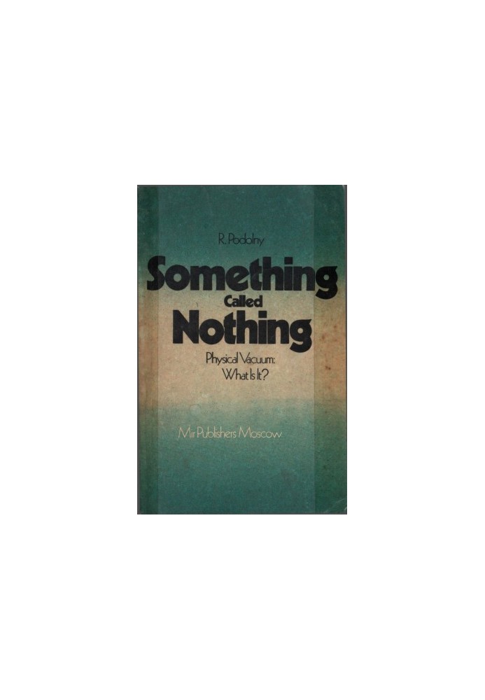 Something Called Nothing Physical Vacuum What Is It