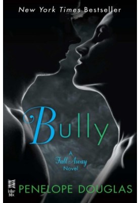Bully: A Fall Away Novel
