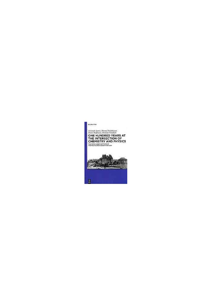 One hundred years at the intersection of chemistry and physics : the Fritz Haber Institute of the Max Planck Society, 1911-20