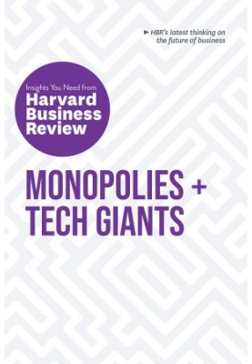 Monopolies and Tech Giants: The Insights You Need from Harvard Business Review