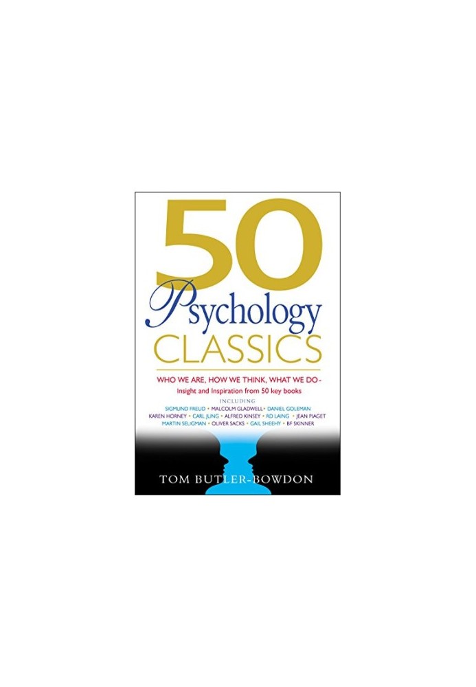 50 psychology classics : who we are, how we think, what we do : insight and inspiration from 50 key books