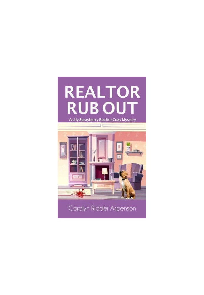 Realtor Rub Out (Lily Sprayberry Realtor Cozy Mystery 6)