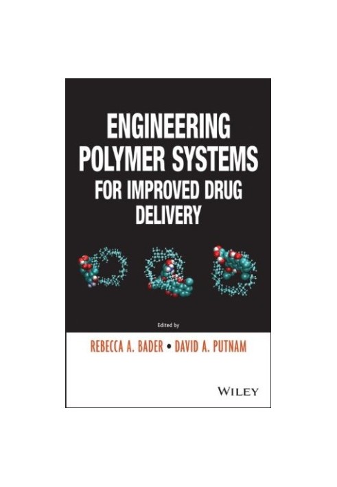 Engineering Polymer Systems for Improved Drug Delivery