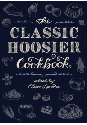 The Classic Hoosier Cookbook