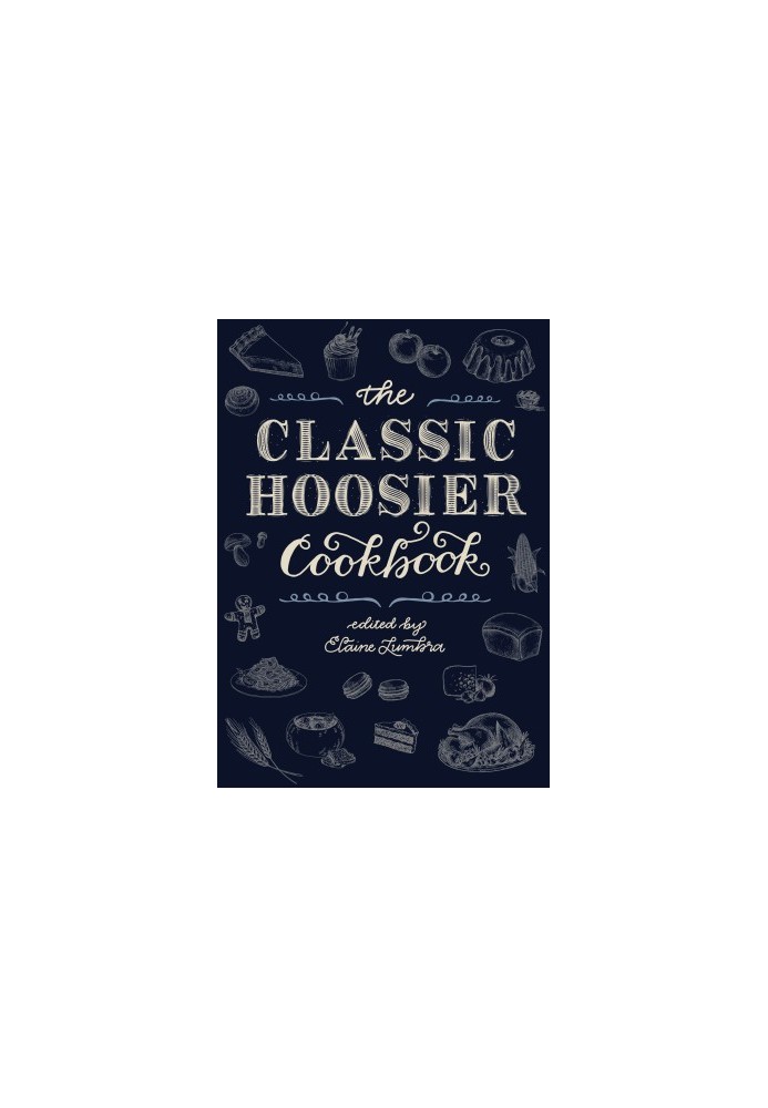The Classic Hoosier Cookbook