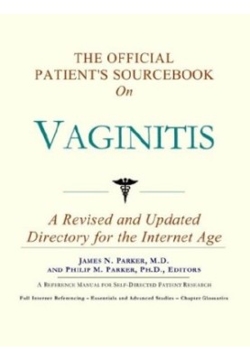 The Official Patient's Sourcebook on Vaginitis