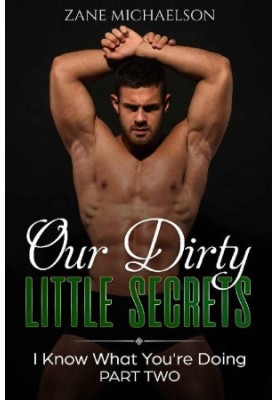 [I Know What You're Doing 02] • Our Dirty Little Secrets