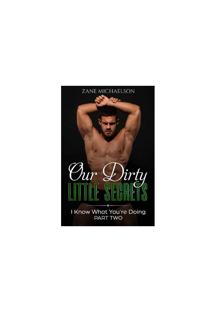 [I Know What You're Doing 02] • Our Dirty Little Secrets
