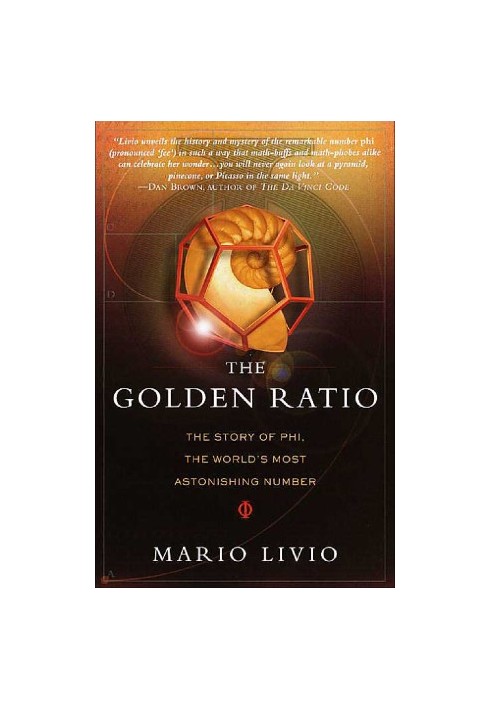 The Golden Ration, The Story of Phi, the World's Most Astonishing Number