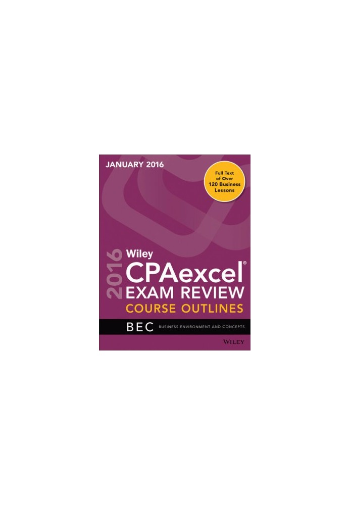Wiley Cpaexcel Exam Review January 2016 Course Outlines: Business Environment and Concepts