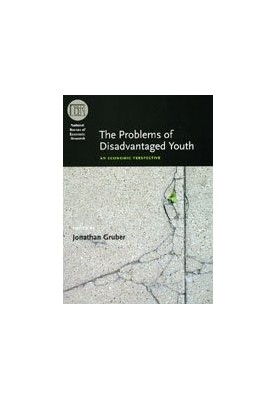 The Problems of Disadvantaged Youth: An Economic Perspective (National Bureau of Economic Research Conference Report)
