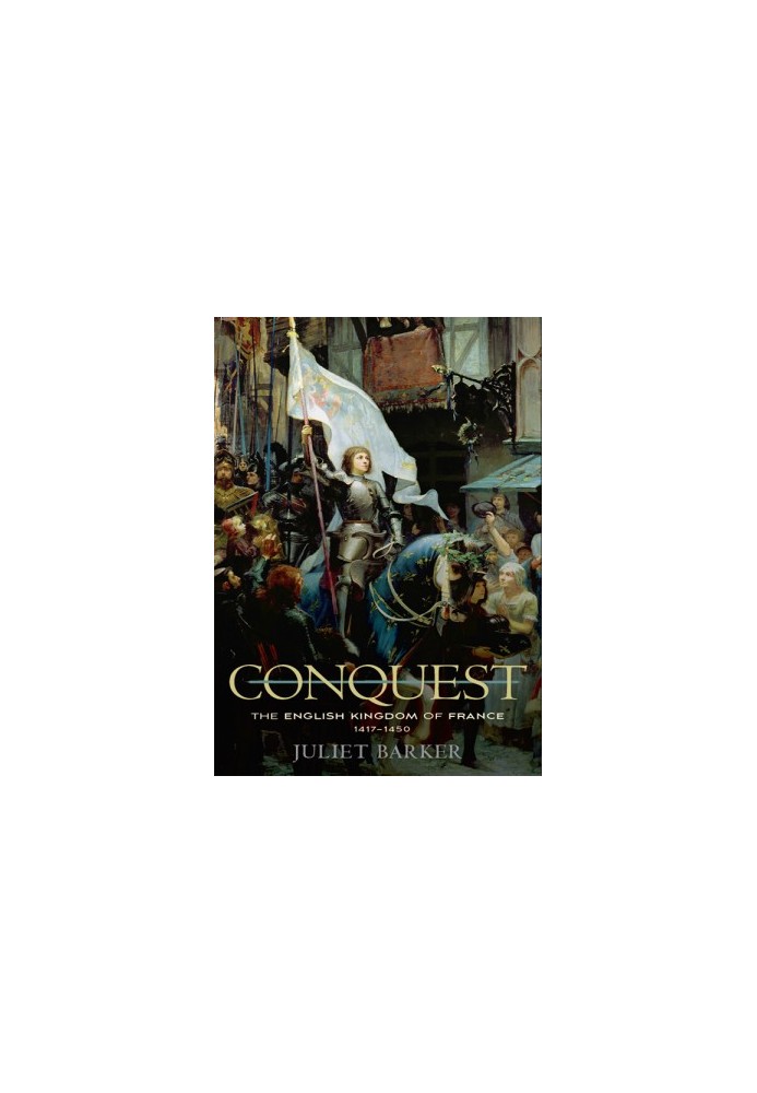 Conquest · The English Kingdom of France, 1417-1450