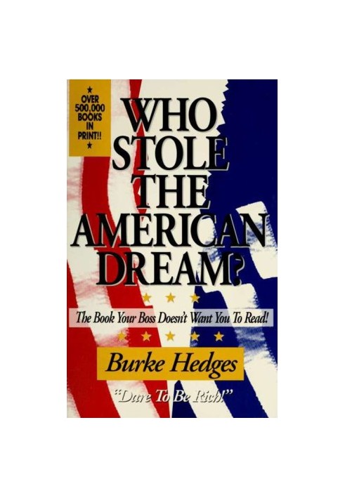 Who Stole the American Dream · the Book Your Boss Doesn't Want You to Read